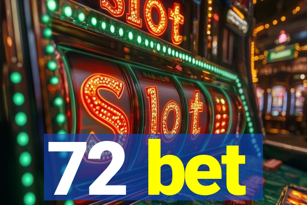 72 bet